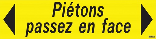 [TAL620082] PANNEAU "PIETONS PASSEZ EN FACE" 800X200mm (PP ALVEOL.)